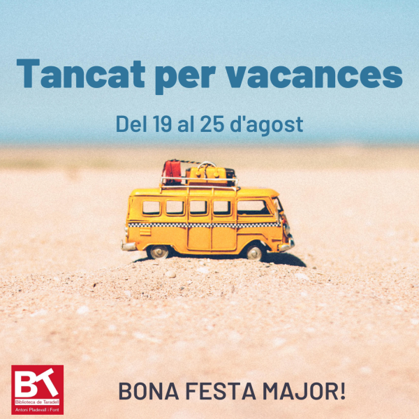 Tanquem per vacances del 19 al 25 d'agost