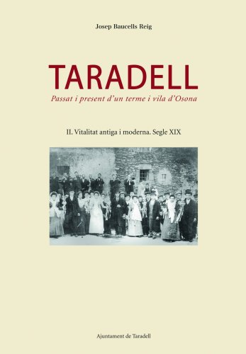 Taradell : passat i present d'un terme i Vila d'Osona. 2. Vitalitat antiga i moderna. Segle XIX